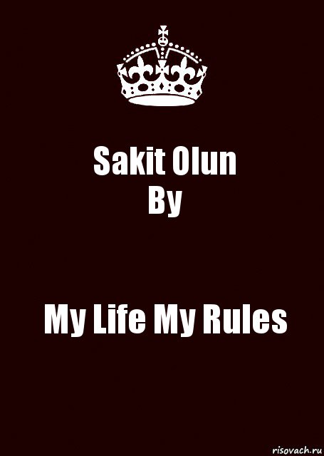 Sakit Olun
By My Life My Rules, Комикс keep calm