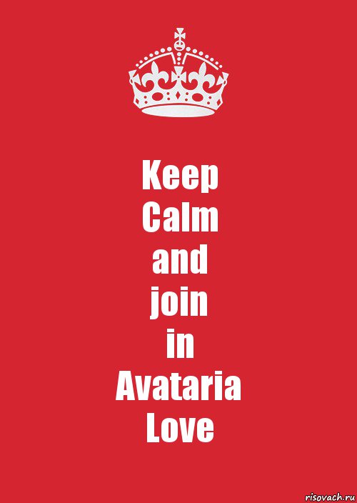 Keep
Calm
and
join
in
Avataria
Love, Комикс Keep Calm 3