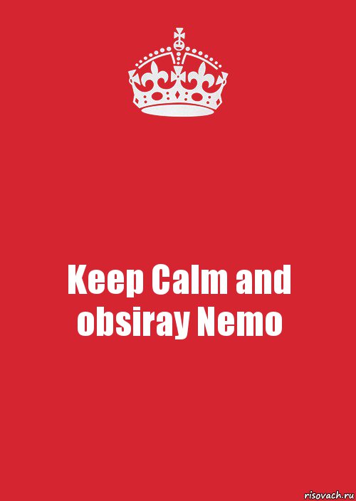 Keep Calm and obsiray Nemo, Комикс Keep Calm 3