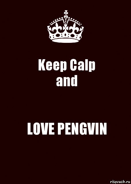 Keep Calp
and LOVE PENGVIN, Комикс keep calm