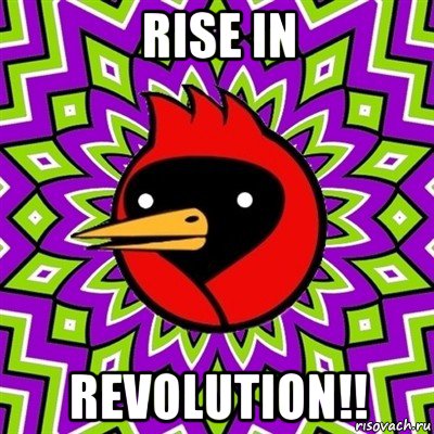 rise in revolution!!, Мем Омская птица