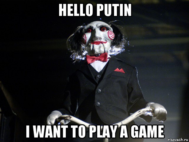 hello putin i want to play a game, Мем Пила