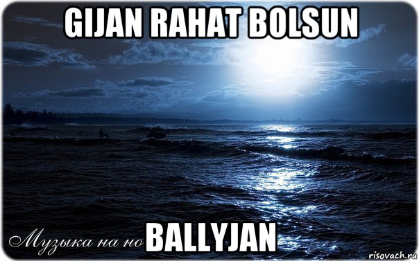 gijan rahat bolsun ballyjan