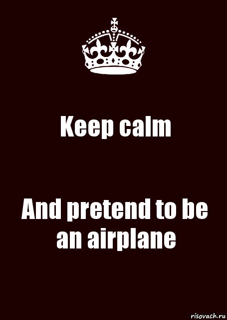 Keep calm And pretend to be an airplane, Комикс keep calm