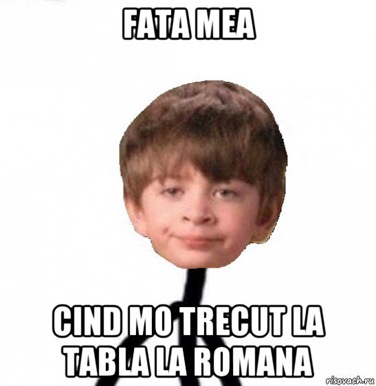 fata mea cind mo trecut la tabla la romana, Мем Кислолицый0