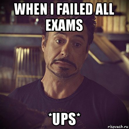 when i failed all exams *ups*, Мем   дауни фиг знает