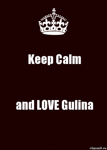 Keep Calm and LOVE Gulina