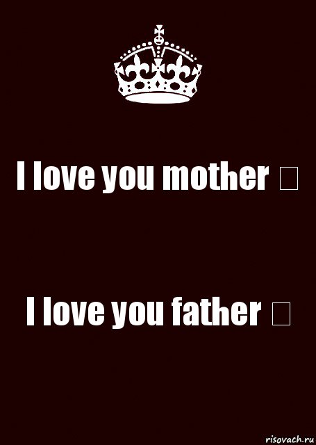 I love you mother ♡ I love you father ♡, Комикс keep calm