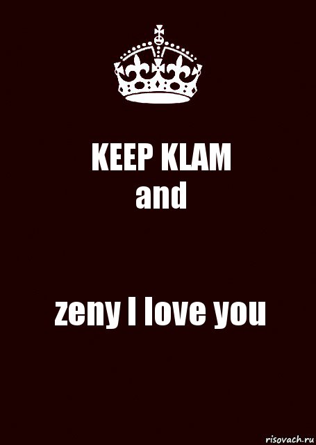 KEEP KLAM
and zeny I love you, Комикс keep calm