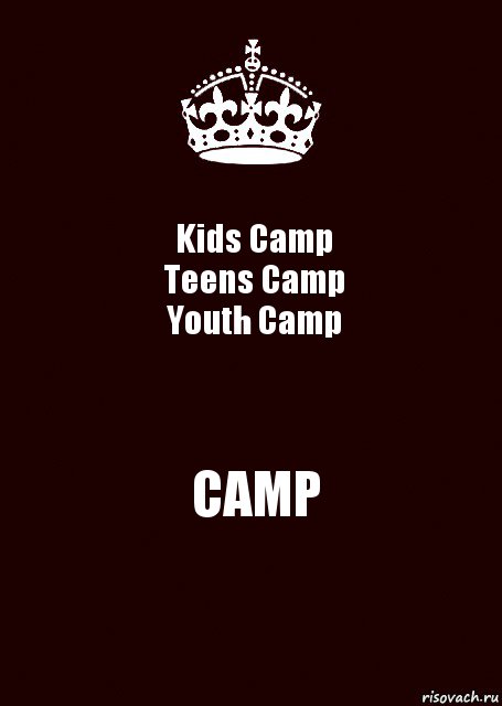 Kids Camp
Teens Camp
Youth Camp CAMP, Комикс keep calm