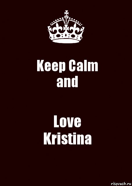 Keep Calm
and Love
Kristina, Комикс keep calm