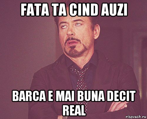 fata ta cind auzi barca e mai buna decit real, Мем твое выражение лица