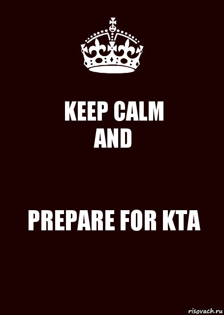 KEEP CALM
AND PREPARE FOR KTA, Комикс keep calm