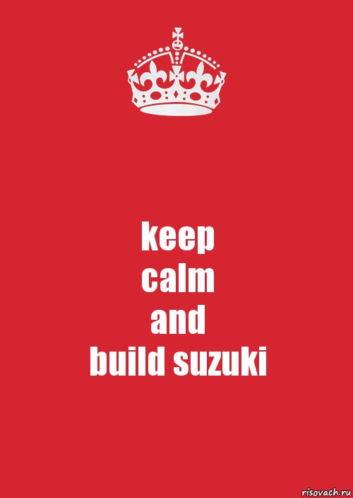 keep
calm
and
build suzuki, Комикс Keep Calm 3