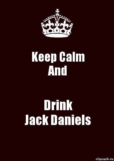 Keep Calm
And Drink
Jack Daniels, Комикс keep calm