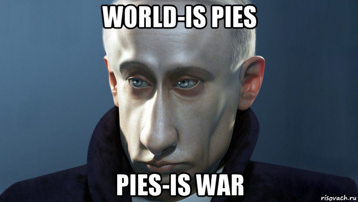world-is pies pies-is war