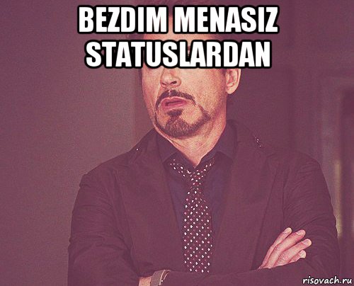 bezdim menasiz statuslardan , Мем твое выражение лица