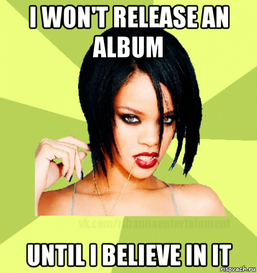 i won't release an album until i believe in it