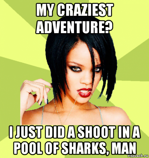 my craziest adventure? i just did a shoot in a pool of sharks, man