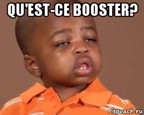 qu'est-ce booster? 