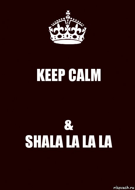 KEEP CALM &
SHALA LA LA LA, Комикс keep calm