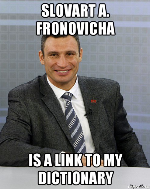 slovart a. fronovicha is a link to my dictionary
