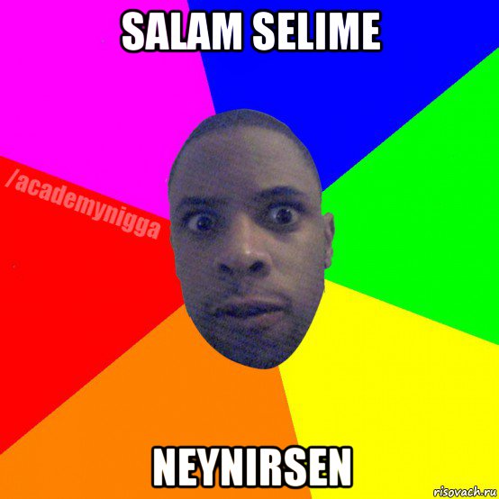 salam selime neynirsen, Мем  ТИПИЧНЫЙ НЕГР