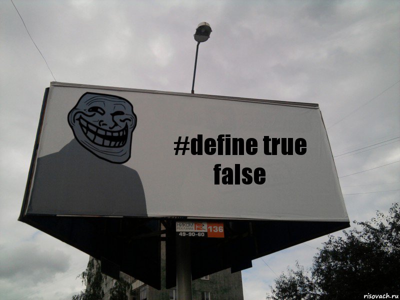 #define true false