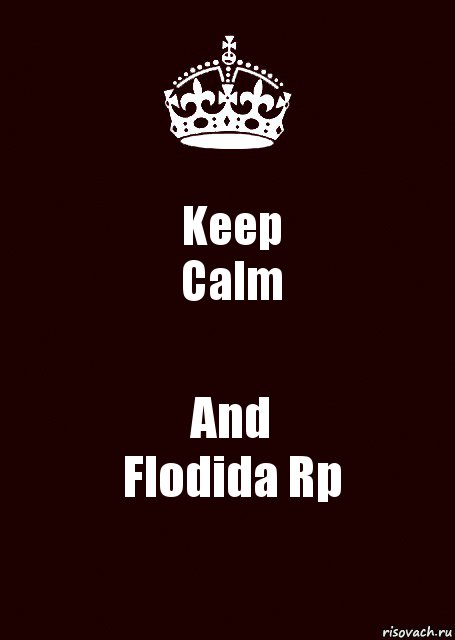 Keep
Calm And
Flodida Rp, Комикс keep calm