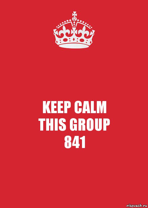 KEEP CALM
THIS GROUP
841