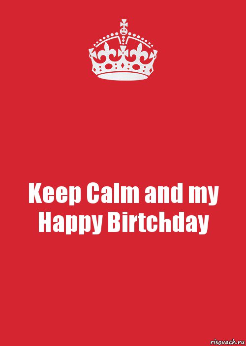 Keep Calm and my Happy Birtchday, Комикс Keep Calm 3