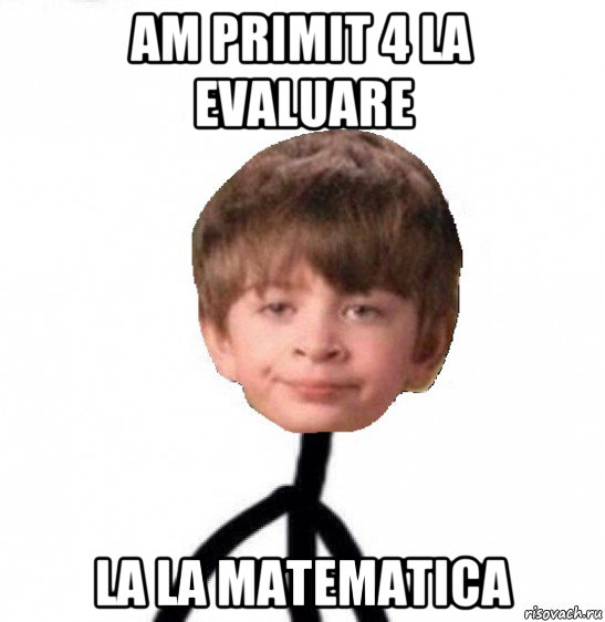 am primit 4 la evaluare la la matematica, Мем Кислолицый0