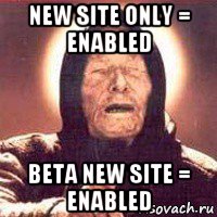 new site only = enabled beta new site = enabled, Мем Ванга (цвет)