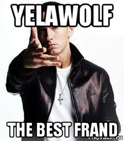 yelawolf the best frand