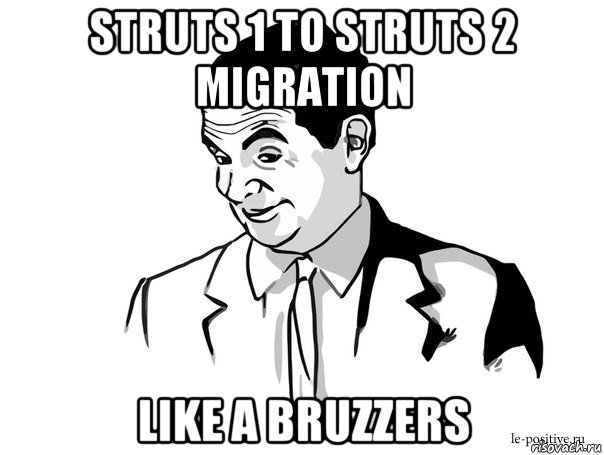 struts 1 to struts 2 migration like a bruzzers