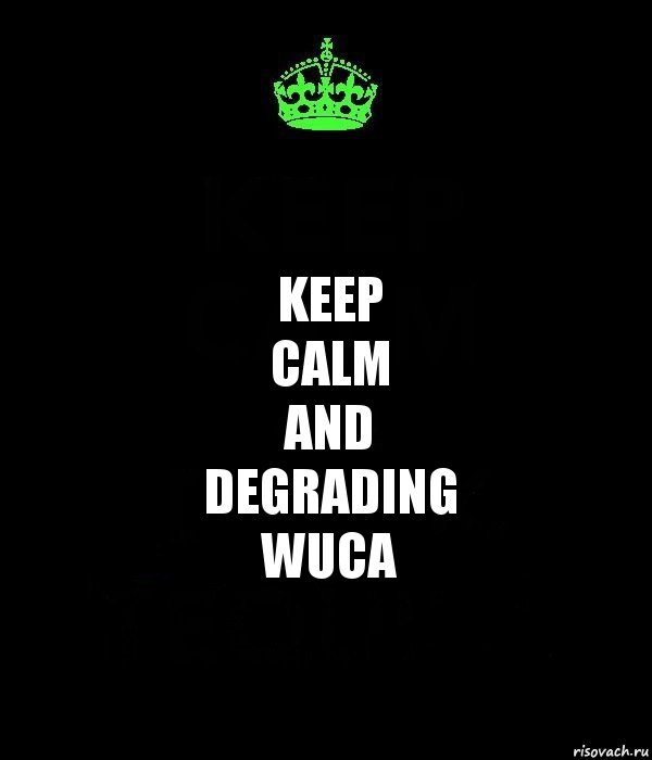 keep
calm
and
degrading
wuca, Комикс Keep Calm черный