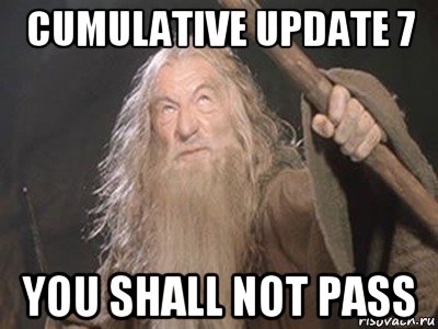 cumulative update 7 you shall not pass