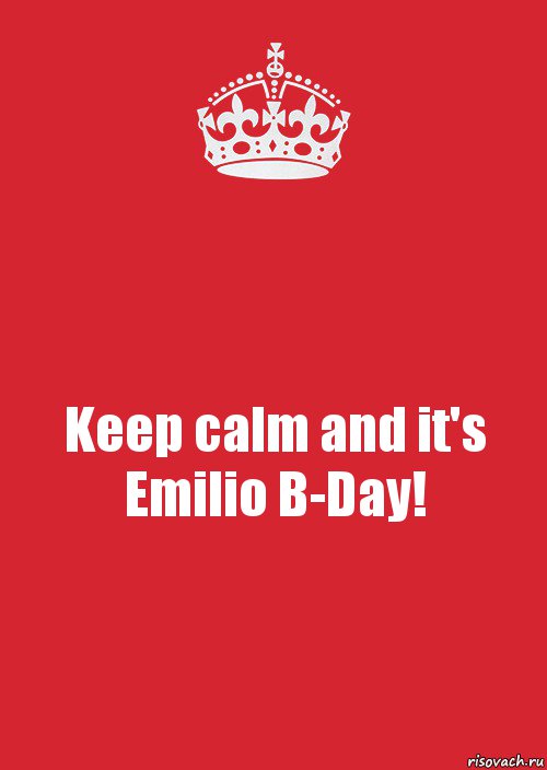 Keep calm and it's Emilio B-Day!, Комикс Keep Calm 3