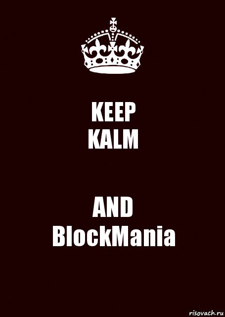 KEEP
KALM AND
BlockMania, Комикс keep calm