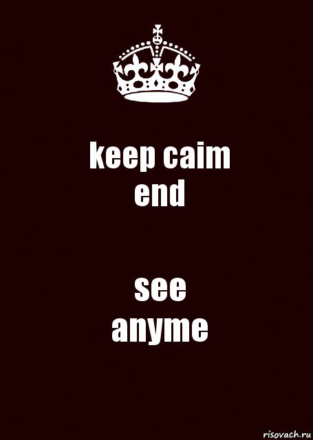 keep caim
end see
anyme, Комикс keep calm