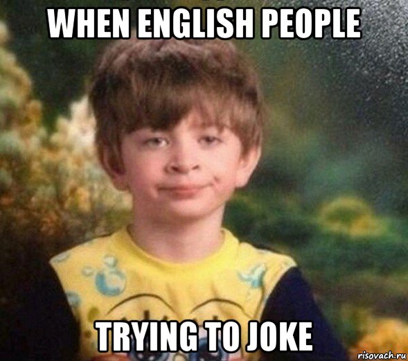 when english people trying to joke, Мем Недовольный пацан