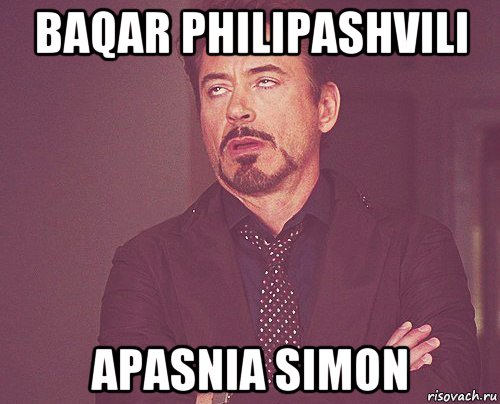 baqar philipashvili apasnia simon, Мем твое выражение лица