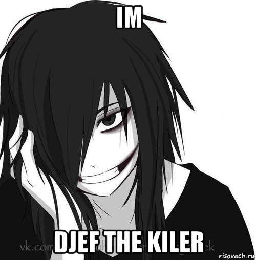 im djef the kiler, Мем Jeff the killer