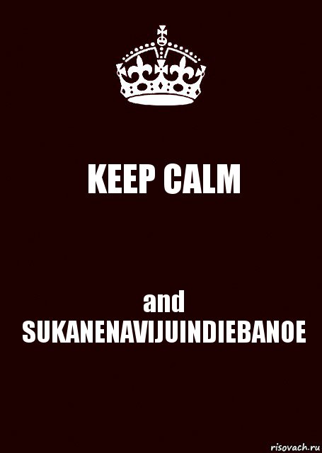 KEEP CALM and
SUKANENAVIJUINDIEBANOE, Комикс keep calm