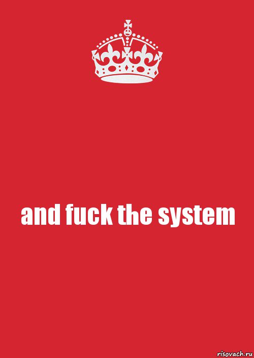 and fuck the system, Комикс Keep Calm 3