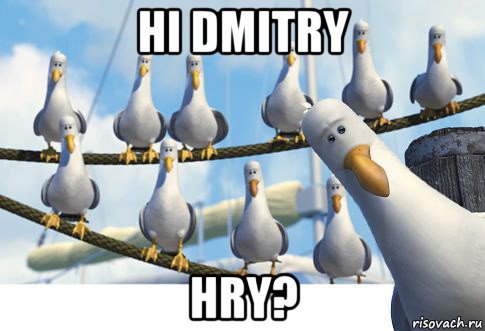 hi dmitry hry?
