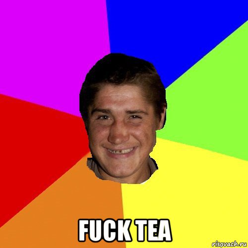  fuck tea