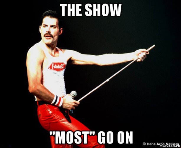 the show "most" go on