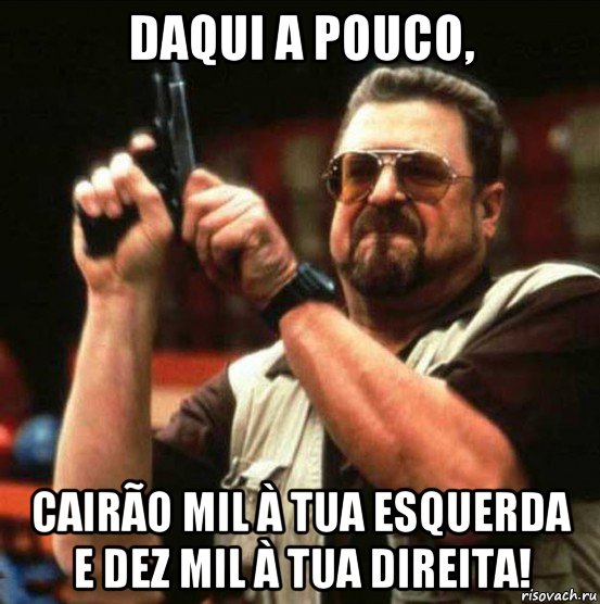 daqui a pouco, cairão mil à tua esquerda e dez mil à tua direita!