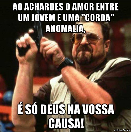 ao achardes o amor entre um jovem e uma "coroa" anomalia, é só deus na vossa causa!